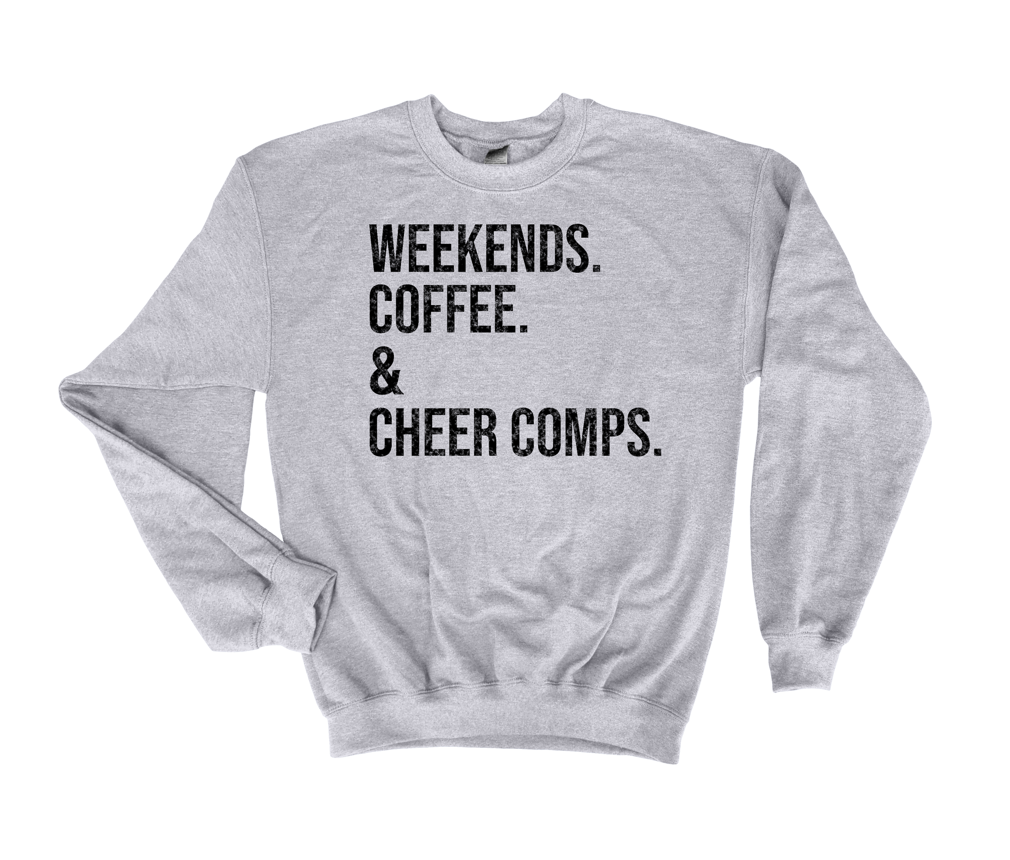 Weekends. Coffee. & Cheer Comps Sweatshirt