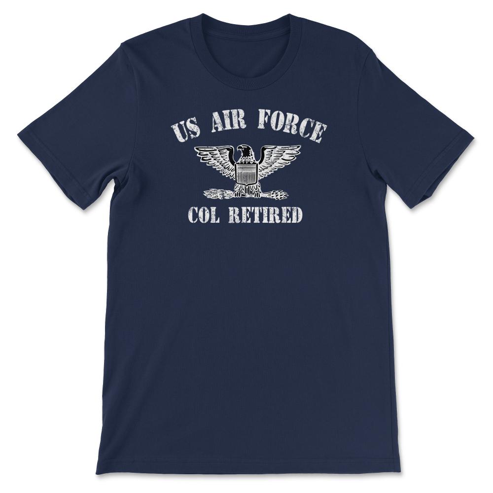 Vintage Retired Air Force Full Bird Colonel Military Veteran Retiree - Unisex T-Shirt - Navy