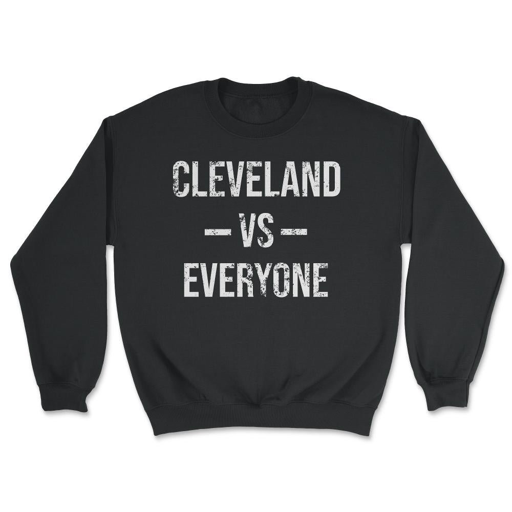 Cleveland Vs Everyone Vintage Weathered City & State Ohio Pride - Unisex Sweatshirt - Black