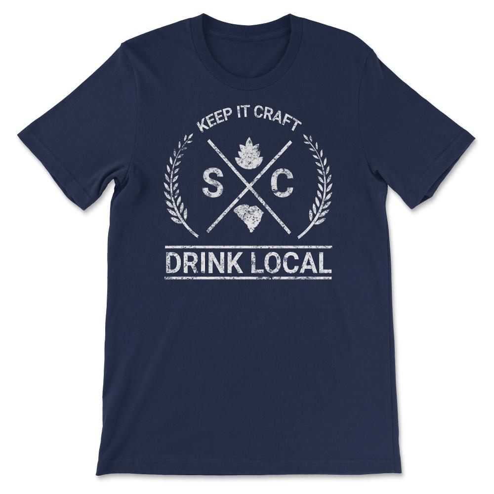 Drink Local South Carolina Vintage Craft Beer Brewing - Unisex T-Shirt - Navy