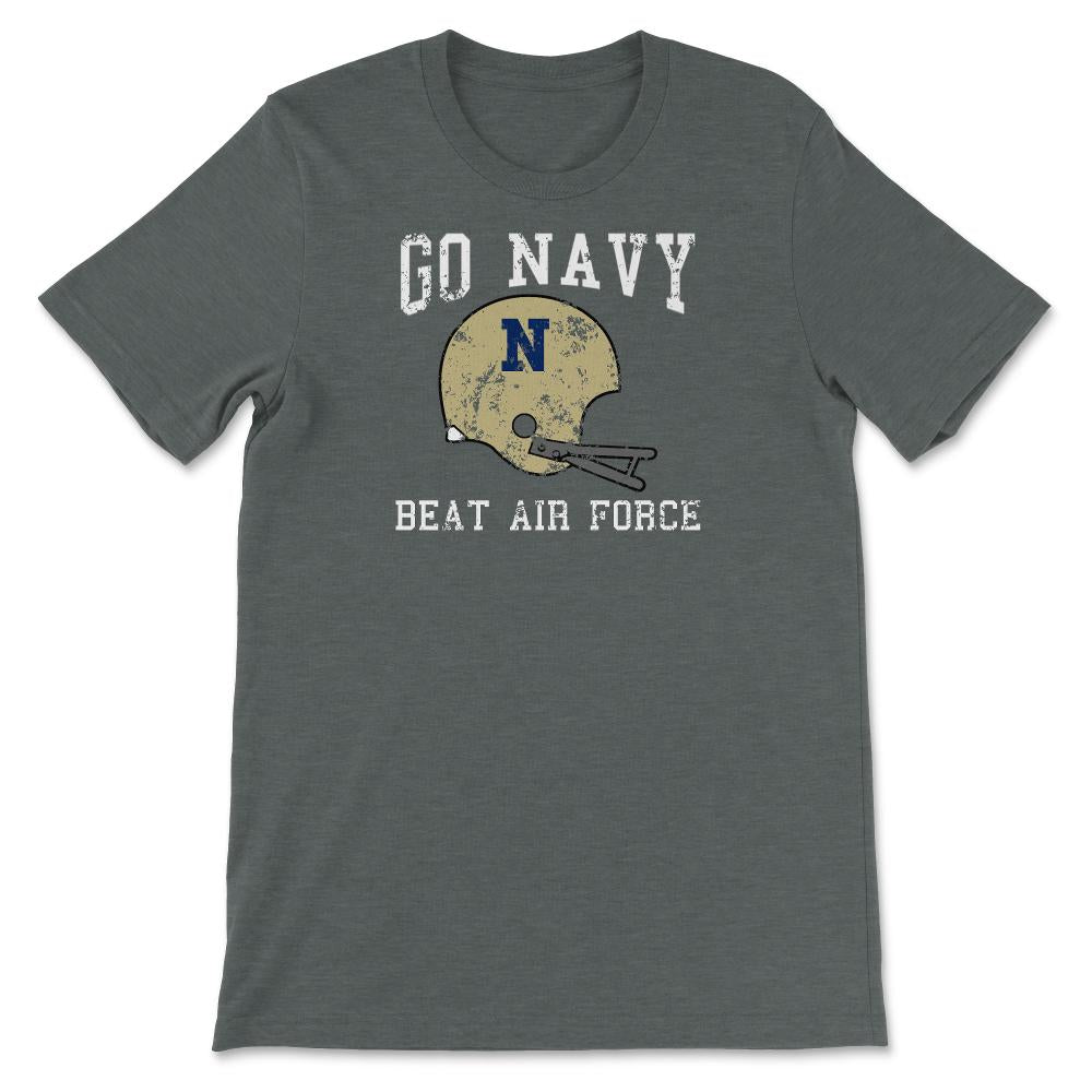 Go Navy Beat Air Force Military Game Vintage Football Helmet Unisex - Unisex T-Shirt - Dark Grey Heather