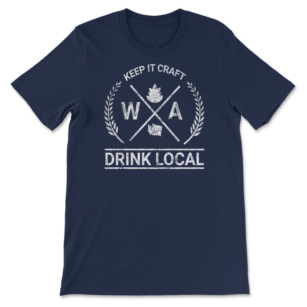 Drink Local Washington State Vintage Craft Beer Brewing - Unisex T-Shirt - Navy