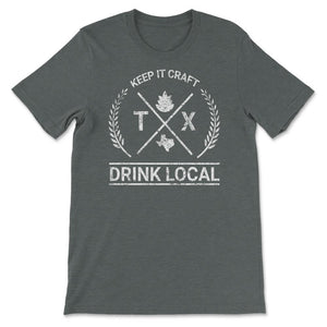 Drink Local Texas Vintage Craft Beer Brewing - Unisex T-Shirt - Dark Grey Heather