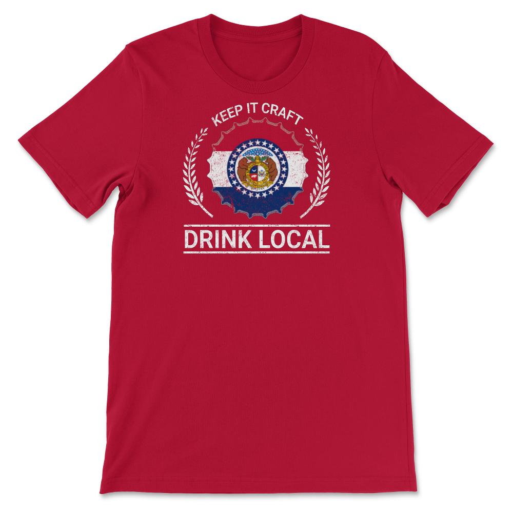 Drink Local Missouri Vintage Craft Beer Bottle Cap Brewing - Unisex T-Shirt - Red