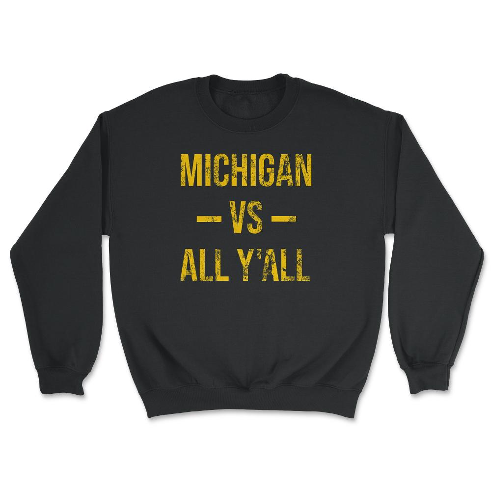 Michigan Vs All Y'All Vintage Weathered Southerner Sports Fan Gift - Unisex Sweatshirt - Black