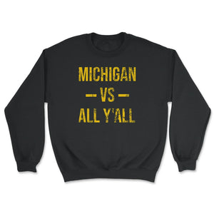 Michigan Vs All Y'All Vintage Weathered Southerner Sports Fan Gift - Unisex Sweatshirt - Black