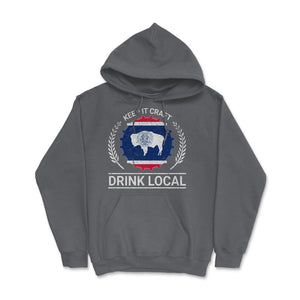 Drink Local Wyoming Vintage Craft Beer Wyoming Brewing - Hoodie - Smoke Grey