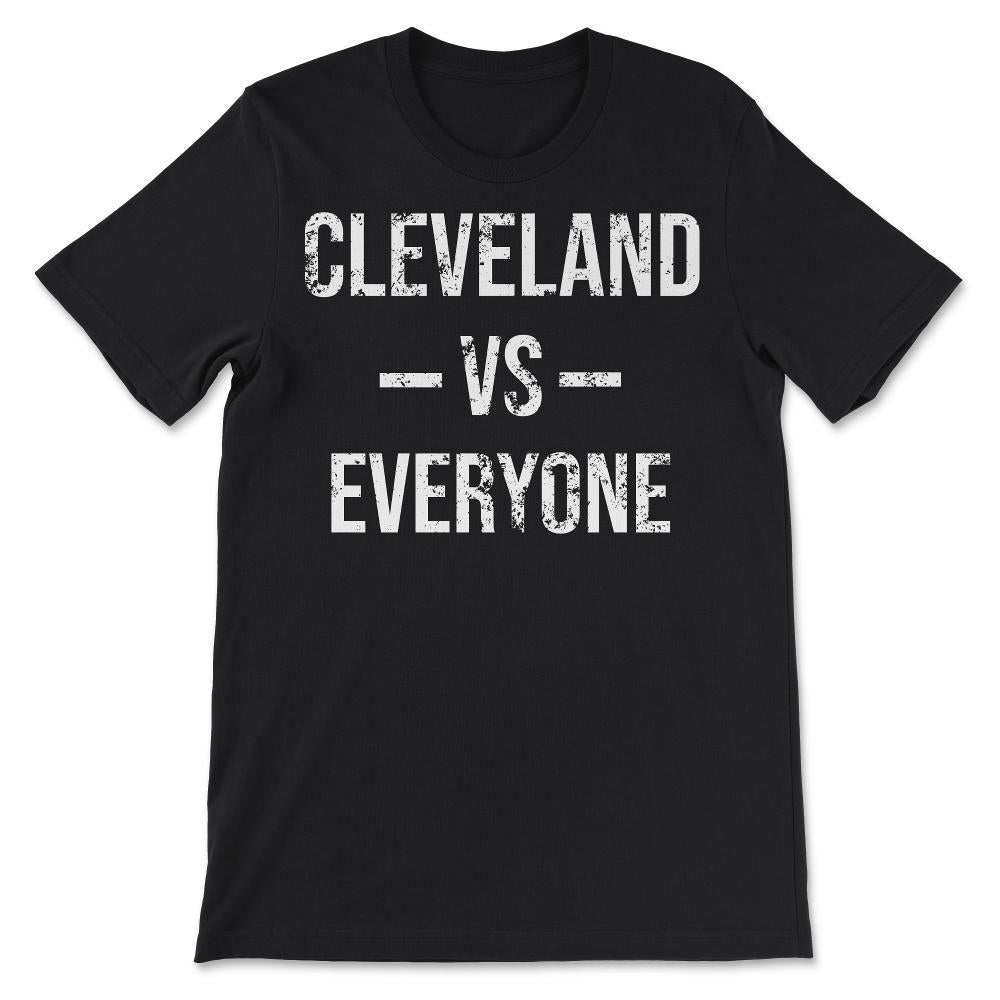 Cleveland Vs Everyone Vintage Weathered City & State Ohio Pride - Unisex T-Shirt - Black