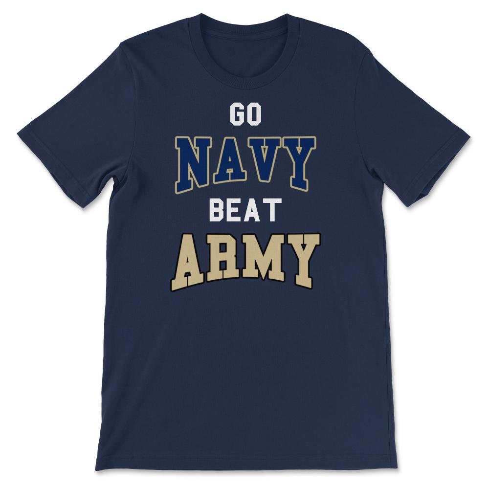 Go Navy Beat Army America's Game Sports Football Fan - Unisex T-Shirt - Navy