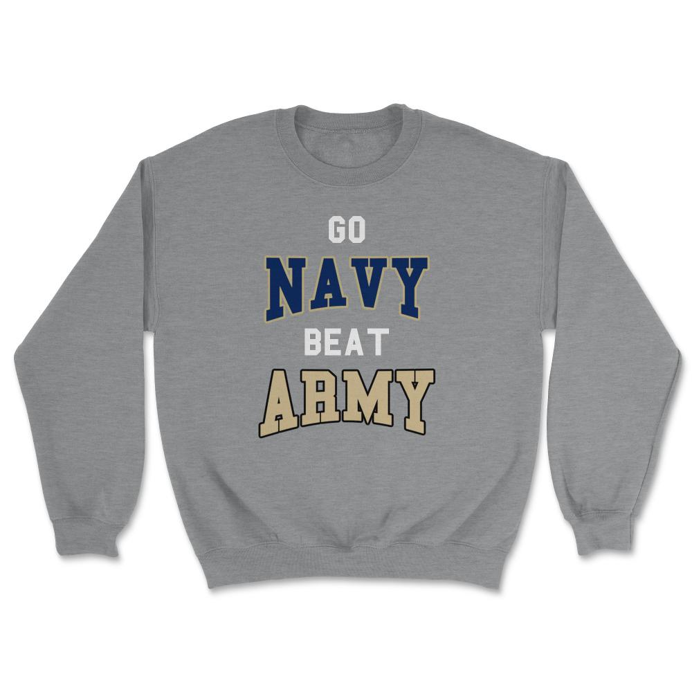 Go Navy Beat Army America's Game Sports Football Fan - Unisex Sweatshirt - Grey Heather