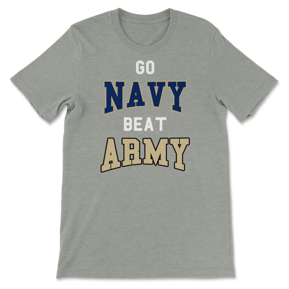 Go Navy Beat Army America's Game Sports Football Fan - Unisex T-Shirt - Grey Heather