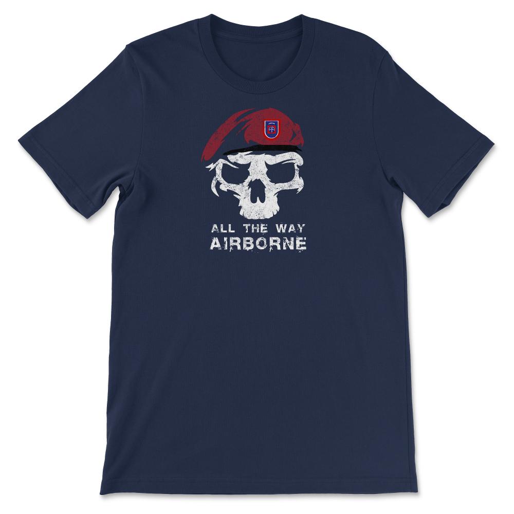 Vintage Army 82nd Airborne All The Way Skull Maroon Beret Paratrooper - Unisex T-Shirt - Navy