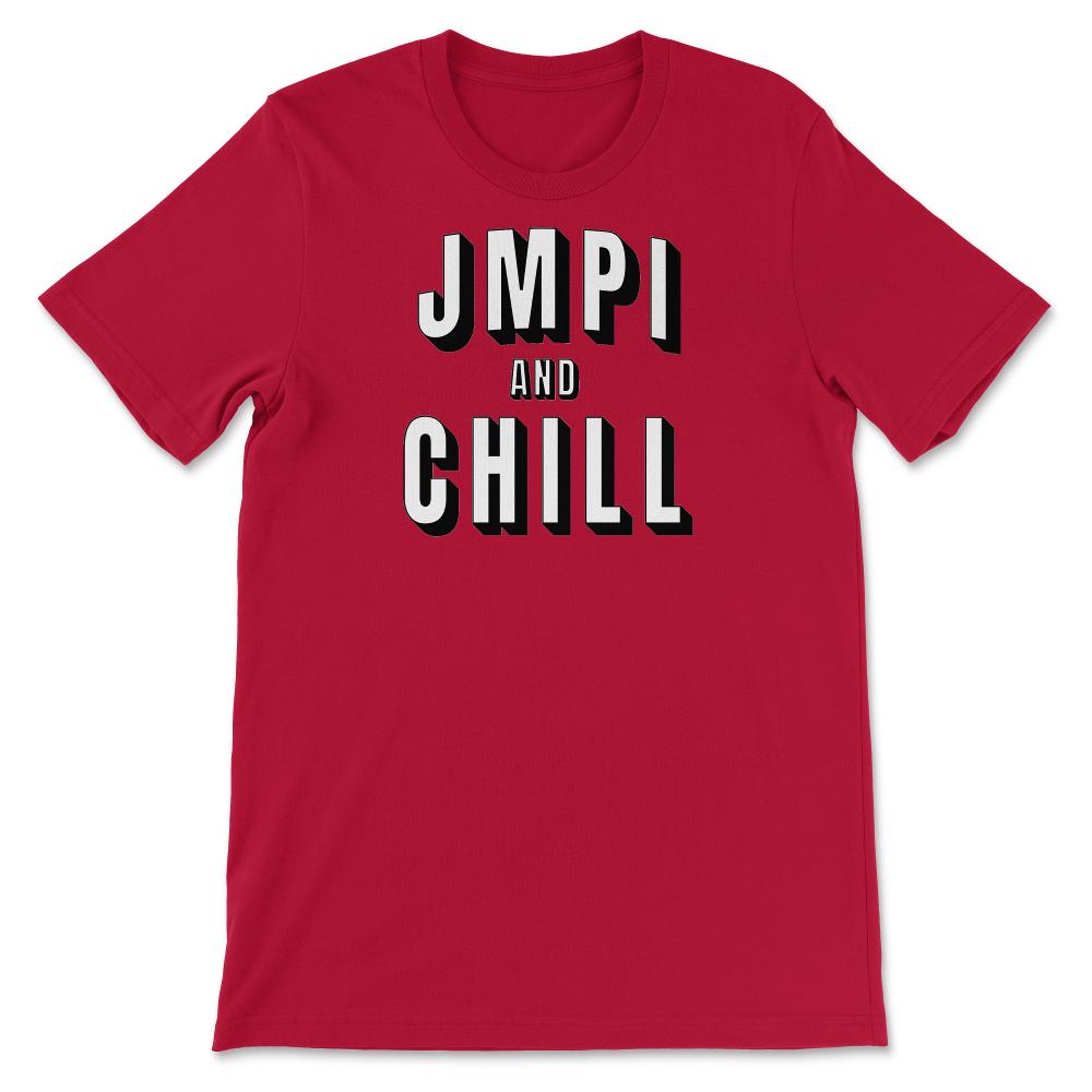 Airborne Jumpmaster JMPI & Chill Paratrooper Military Humor - Unisex T-Shirt - Red