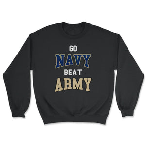 Go Navy Beat Army America's Game Sports Football Fan - Unisex Sweatshirt - Black