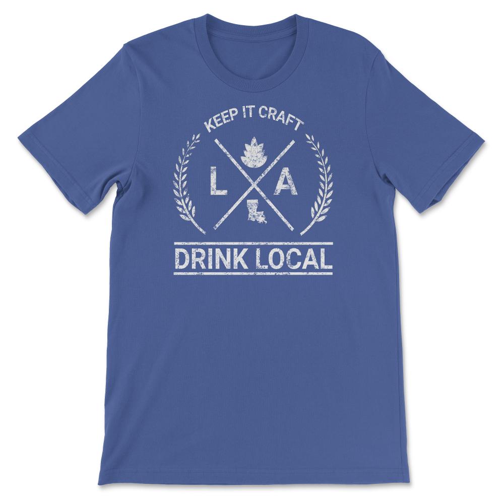 Drink Local Louisiana Vintage Craft Beer Brewing - Unisex T-Shirt - Royal Blue