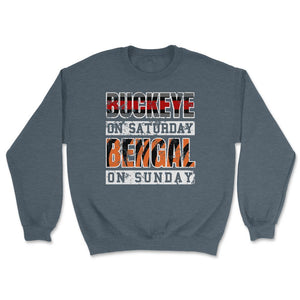 Buckeye On Saturday Bengal On Sunday Cincinnati and Columbus Ohio - Unisex Sweatshirt - Dark Grey Heather