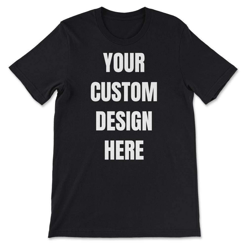 Custom T-shirt - Unisex T-Shirt - Black