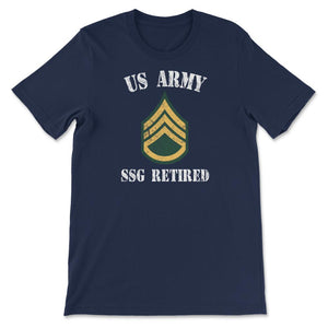 Retired Army Staff Sergeant Military Veteran Retiree E6 - Unisex T-Shirt - Navy