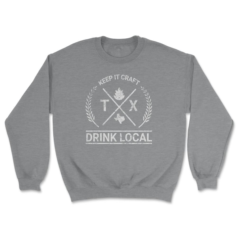 Drink Local Texas Vintage Craft Beer Brewing - Unisex Sweatshirt - Grey Heather