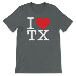 I Love Texas Show Your Love for Your Home State Heart - Unisex T-Shirt - Dark Grey Heather