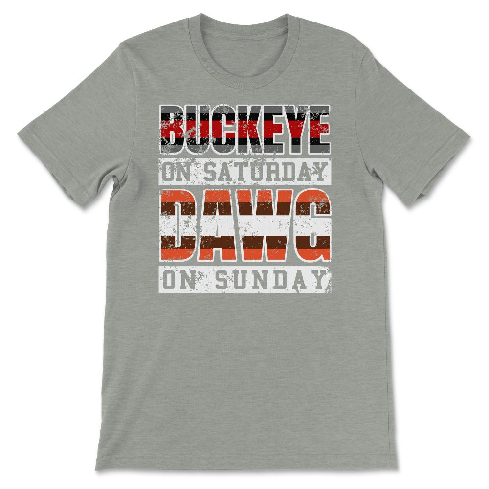 Buckeye On Saturday Dawg Pound On Sunday Cleveland and Columbus Ohio - Unisex T-Shirt - Grey Heather