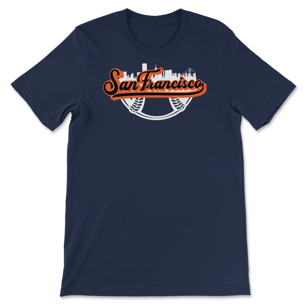 San Francisco California Baseball Downtown City Skyline Baseball Fan - Unisex T-Shirt - Navy