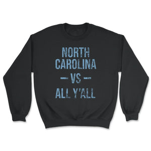 North Carolina Vs All Y'All Vintage Weathered Southerner Sports Fan - Unisex Sweatshirt - Black