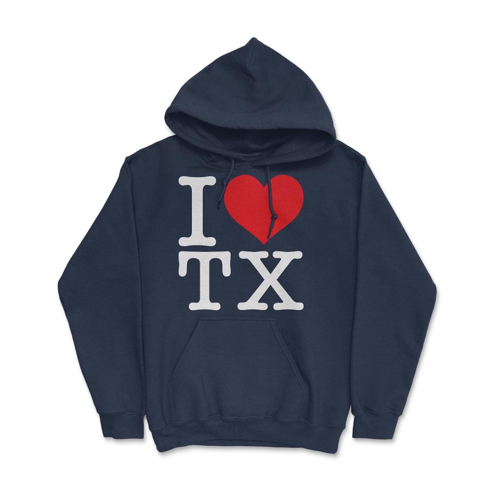 I Love Texas Show Your Love for Your Home State Heart - Hoodie - Navy