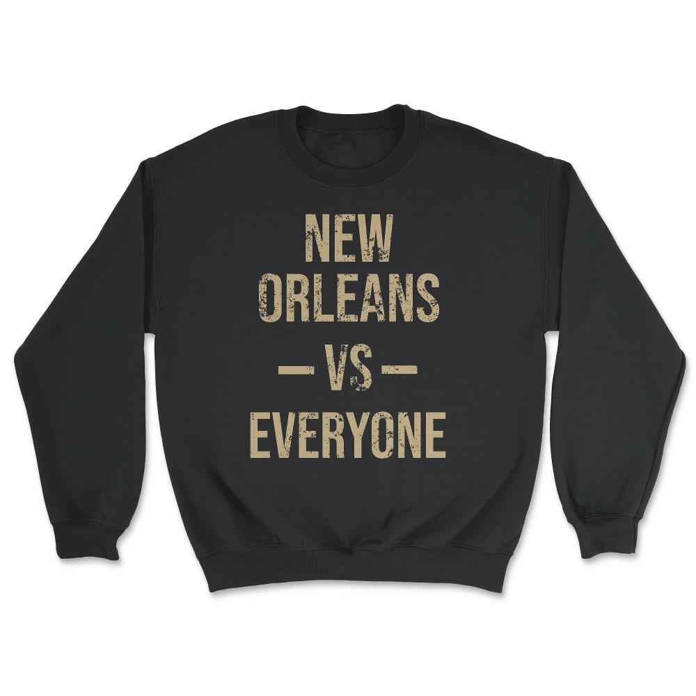 New Orleans Vs Everyone Vintage Weathered City & State Pride - Unisex Sweatshirt - Black