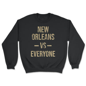 New Orleans Vs Everyone Vintage Weathered City & State Pride - Unisex Sweatshirt - Black