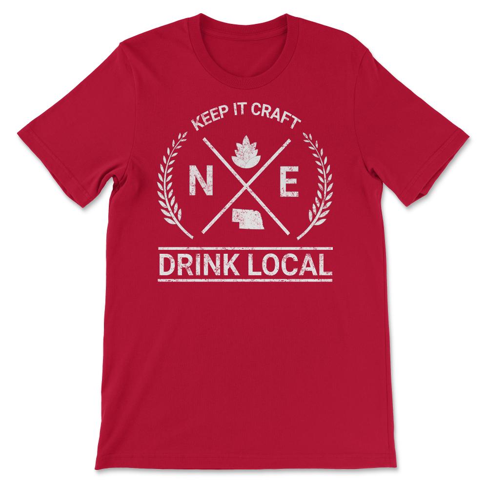 Drink Local Nebraska Vintage Craft Beer Brewing - Unisex T-Shirt - Red