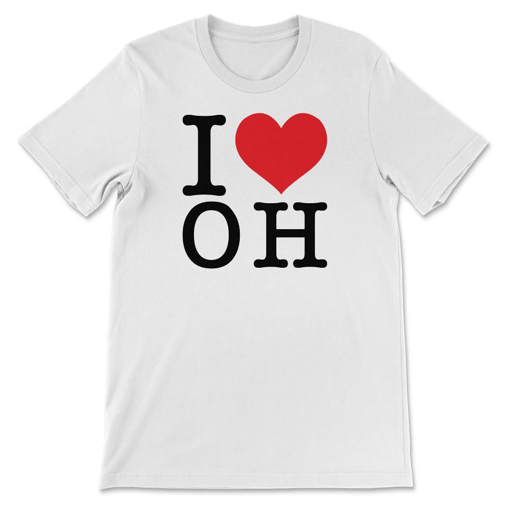 I Love Ohio Show Your Love for Your Home State Heart - Unisex T-Shirt - White