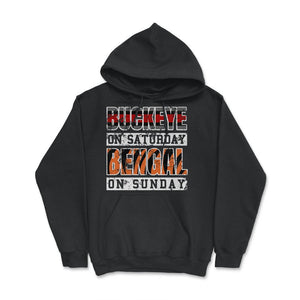 Buckeye On Saturday Bengal On Sunday Cincinnati and Columbus Ohio - Hoodie - Black