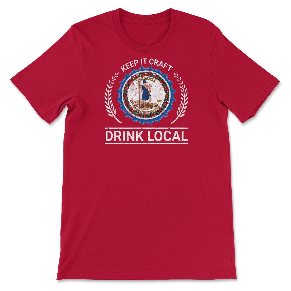 Drink Local Virginia Vintage Craft Beer Bottle Cap Brewing - Unisex T-Shirt - Red