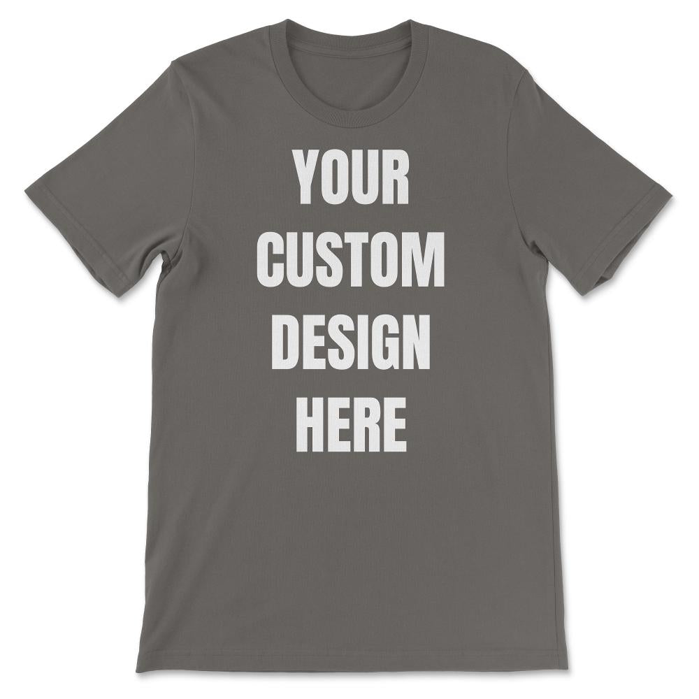 Custom T-shirt - Unisex T-Shirt - Smoke Grey