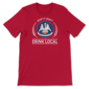 Drink Local Louisiana Vintage Craft Beer Bottle Cap Brewing - Unisex T-Shirt - Red