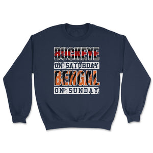 Buckeye On Saturday Bengal On Sunday Cincinnati and Columbus Ohio - Unisex Sweatshirt - Navy