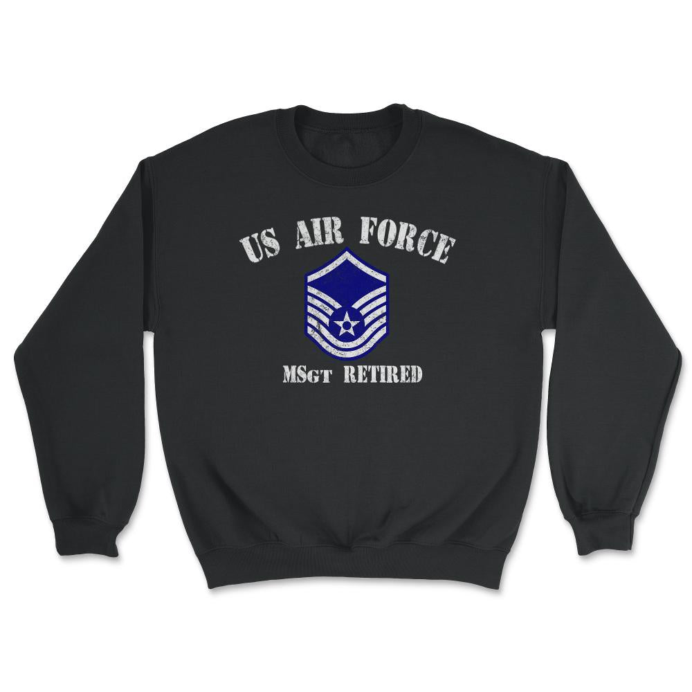 Vintage Retired Air Force Master Sergeant Military Veteran Retiree - Unisex Sweatshirt - Black