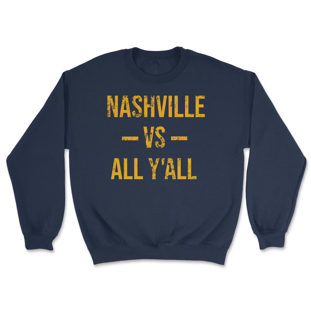 Nashville Tennessee Vs All Y'All Vintage Weathered Southern Slang - Unisex Sweatshirt - Navy