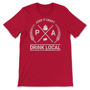 Drink Local Pennsylvania Vintage Craft Beer Brewing - Unisex T-Shirt - Red