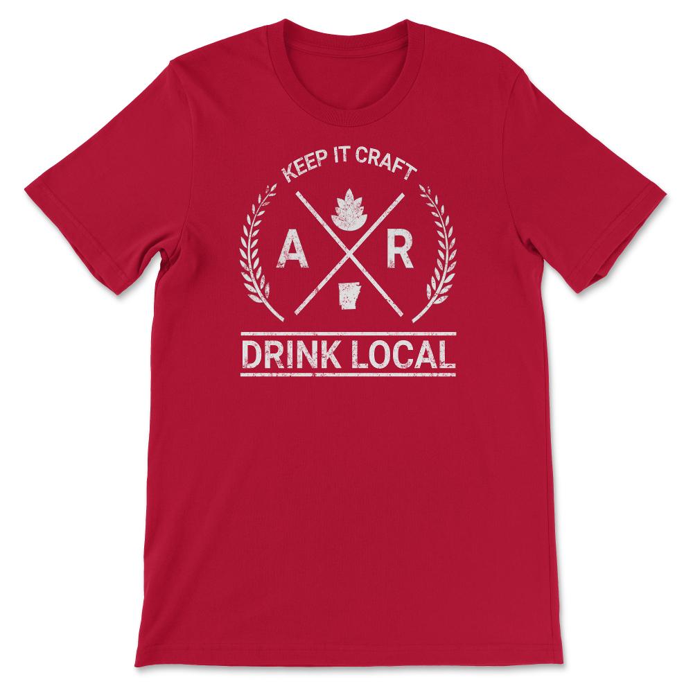 Drink Local Arkansas Vintage Craft Beer Brewing - Unisex T-Shirt - Red