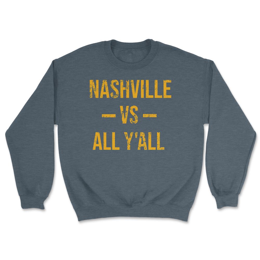 Nashville Tennessee Vs All Y'All Vintage Weathered Southern Slang - Unisex Sweatshirt - Dark Grey Heather