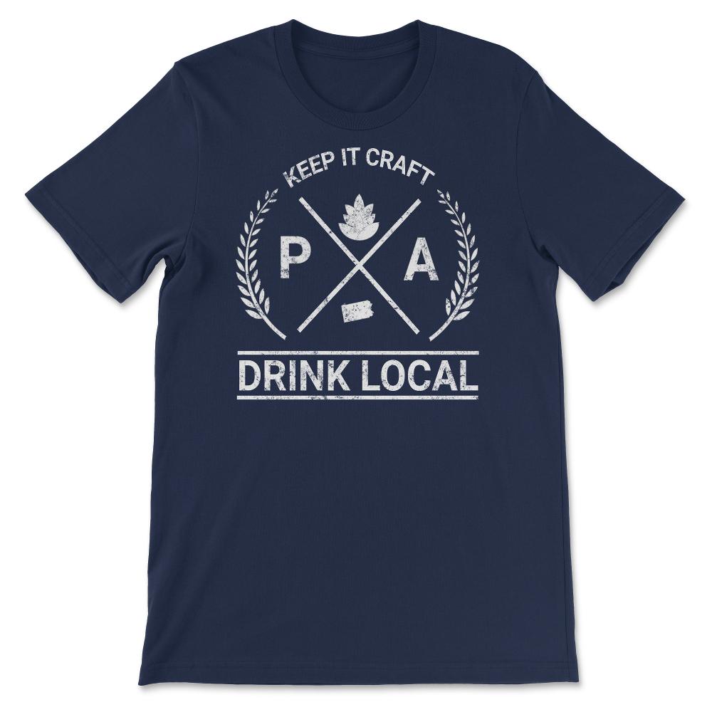 Drink Local Pennsylvania Vintage Craft Beer Brewing - Unisex T-Shirt - Navy