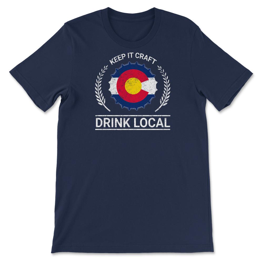 Drink Local Colorado Vintage Craft Beer Bottle Cap Brewing - Unisex T-Shirt - Navy