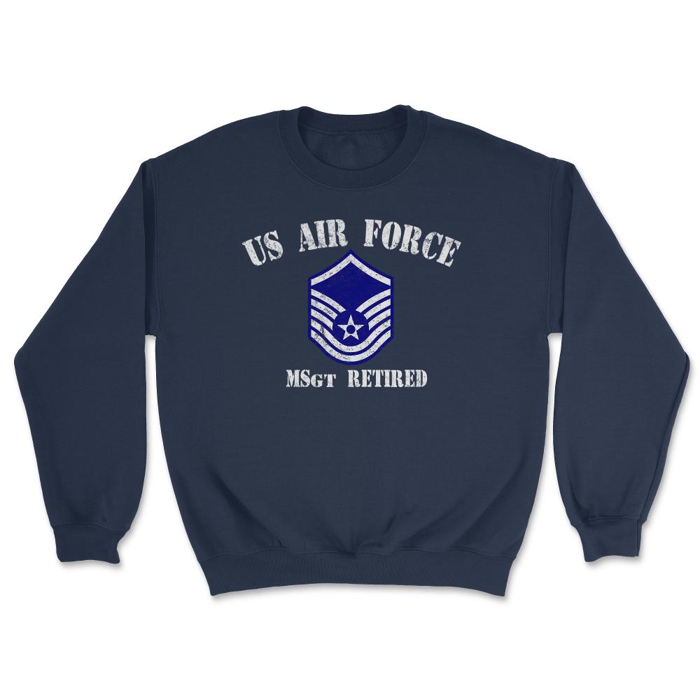 Vintage Retired Air Force Master Sergeant Military Veteran Retiree - Unisex Sweatshirt - Navy