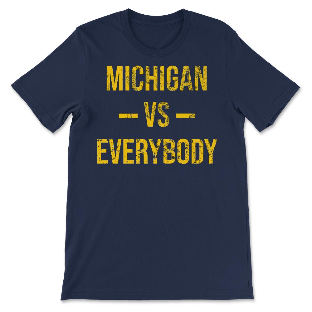 Michigan Vs Everybody Vintage Weathered Sports Fan Gift - Unisex T-Shirt - Navy