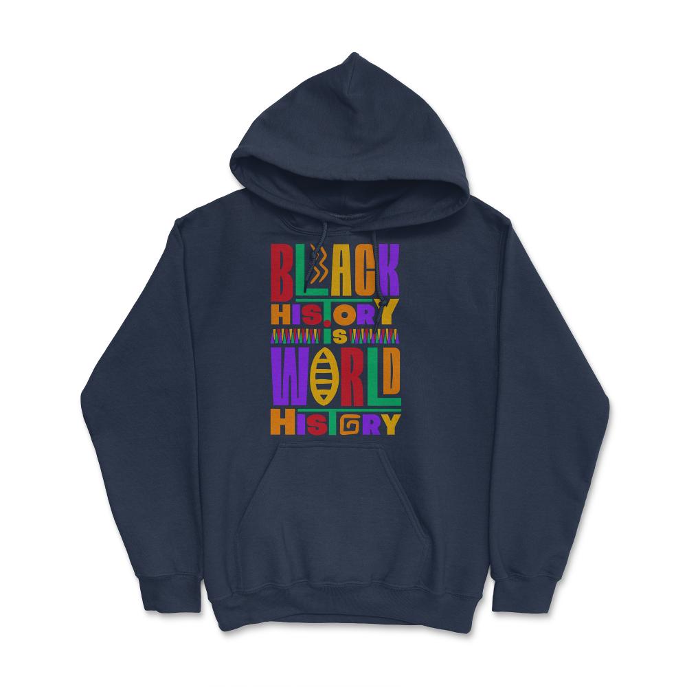 Black History Is World History Inspriational Afro American - Hoodie - Navy