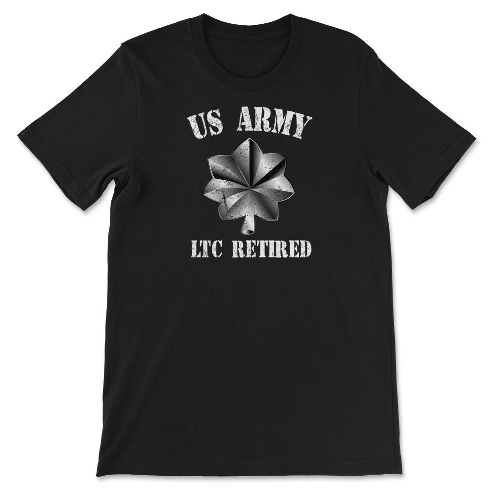 Retired Army Lieutenant Colonel Military Veteran Retiree - Unisex T-Shirt - Black