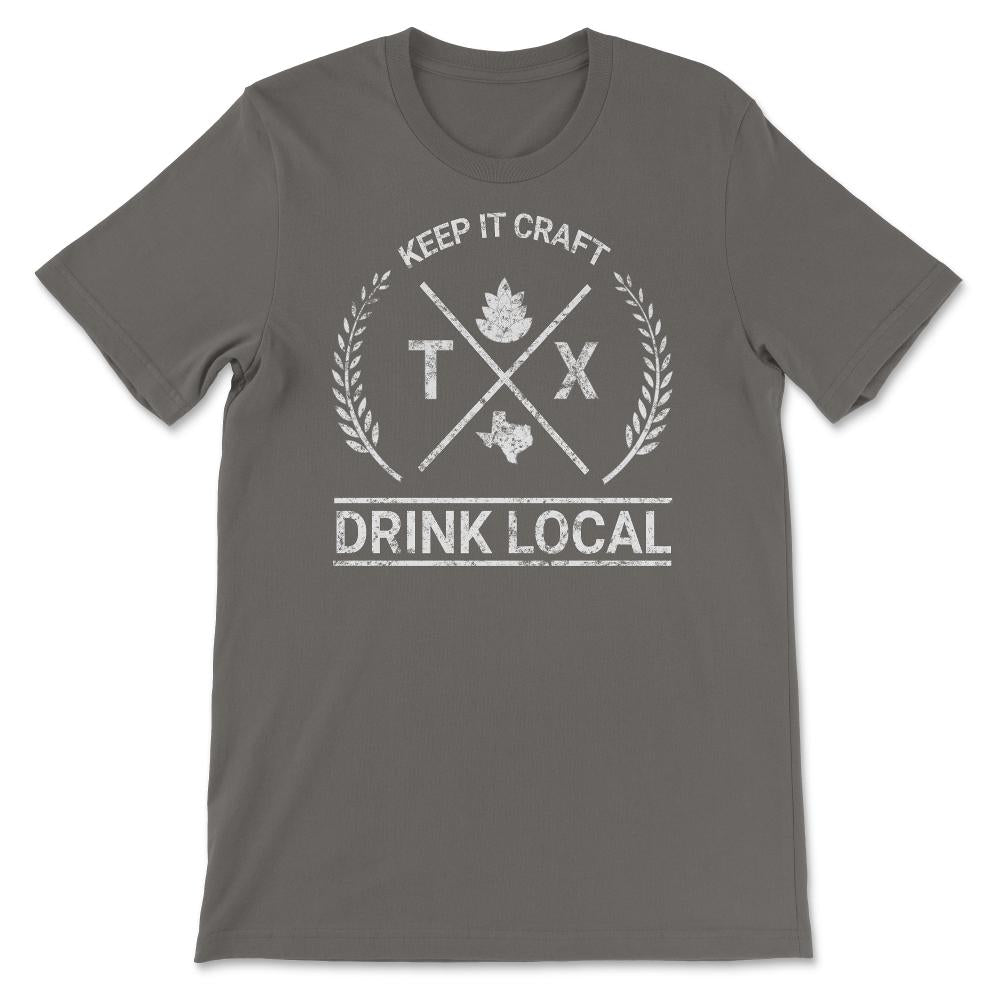 Drink Local Texas Vintage Craft Beer Brewing - Unisex T-Shirt - Smoke Grey