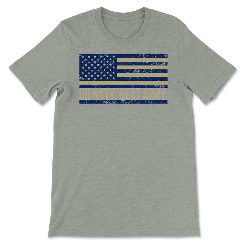 Go Navy Beat Army Flag America's Game Sports Football fan - Unisex T-Shirt - Grey Heather